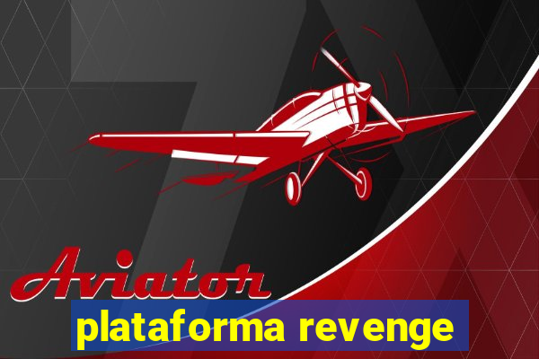 plataforma revenge